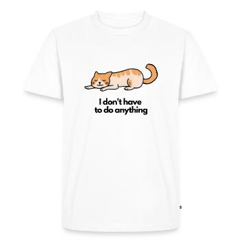 Lazy Cat I don't have to do anything - Men's Premium Organic T-Shirt - white - Front - Nico (187cm)