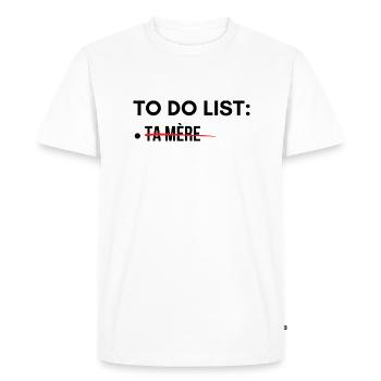 to do list ta mère humour - T-shirt Premium bio Homme - blanc - Devant - Nico (187cm)