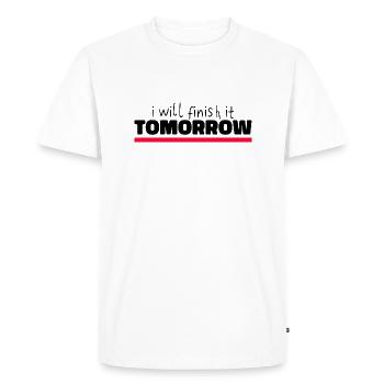 Funny "I Will Finish It Tomorrow" design - Men's Premium Organic T-Shirt - white - Front - Nico (187cm)