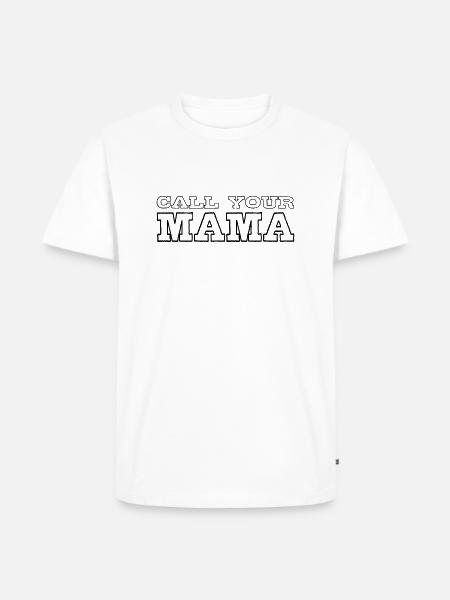 Call your Mama - Männer Premium Bio T-Shirt - Weiß