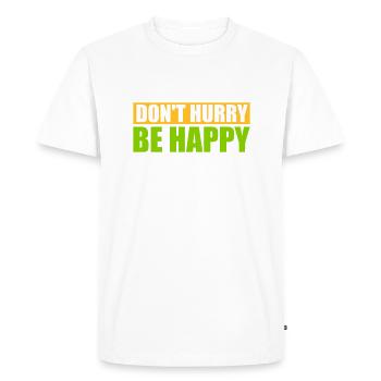Ne vous dépêchez pas d’être heureux - T-shirt Premium bio Homme - blanc - Devant - Nico (187cm)