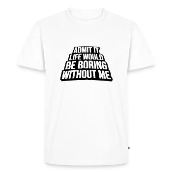 vie ennuyeuse sans moi - T-shirt Premium bio Homme - blanc - Devant - Nico (187cm)
