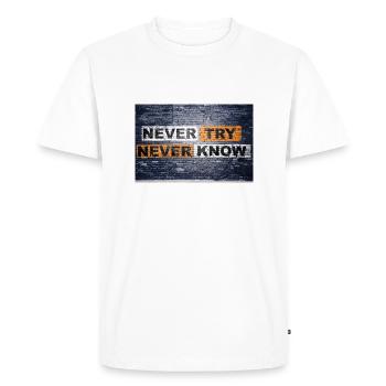 Never Try never know Motivation Quote Graffiti - Men's Premium Organic T-Shirt - white - Front - Nico (187cm)