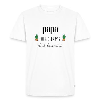 papa tu piques pas des bisous - T-shirt Premium bio Homme - blanc - Devant - Nico (187cm)