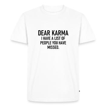 Dear Karma I have a list of people you have missed - Men's Premium Organic T-Shirt - white - Front - Nico (187cm)