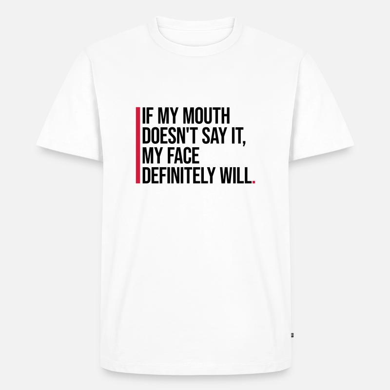 my face definitely will - Männer Premium Bio T-Shirt - Weiß