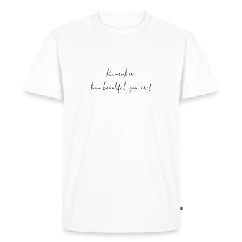 Remember how beautiful you are! - Men's Premium Organic T-Shirt - white - Front - Nico (187cm)
