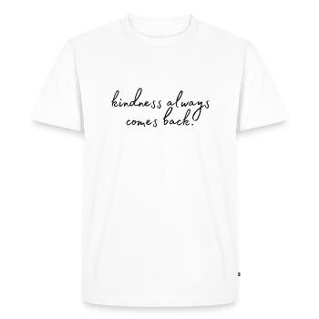 La gentillesse revient toujours - T-shirt Premium bio Homme - blanc - Devant - Nico (187cm)