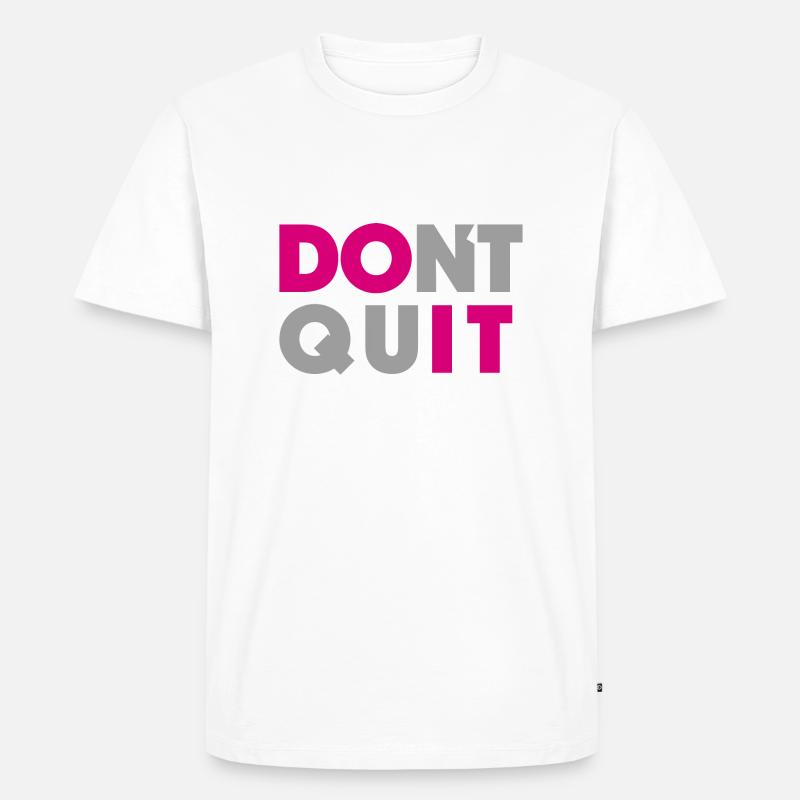 dont quit do it - Männer Premium Bio T-Shirt - Weiß