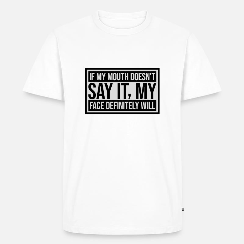 my face definitely will - Männer Premium Bio T-Shirt - Weiß