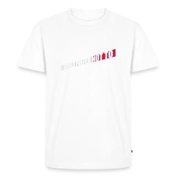I prefer not to - Men's Premium Organic T-Shirt - white - Front - Nico (187cm)
