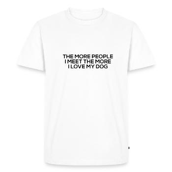 The More People I Meet The More I Love My Dog - Men's Premium Organic T-Shirt - white - Front - Nico (187cm)