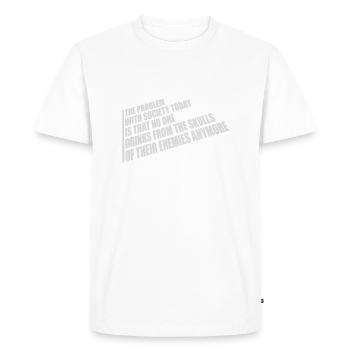 drinks from enemies skulls - Men's Premium Organic T-Shirt - white - Front - Nico (187cm)