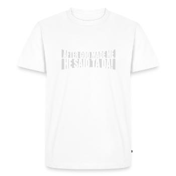 after god made me - Men's Premium Organic T-Shirt - white - Front - Nico (187cm)