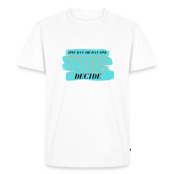 ONE DAY OR DAY ONE - You Decide - Motivation - - Men's Premium Organic T-Shirt - white - Front - Nico (187cm)