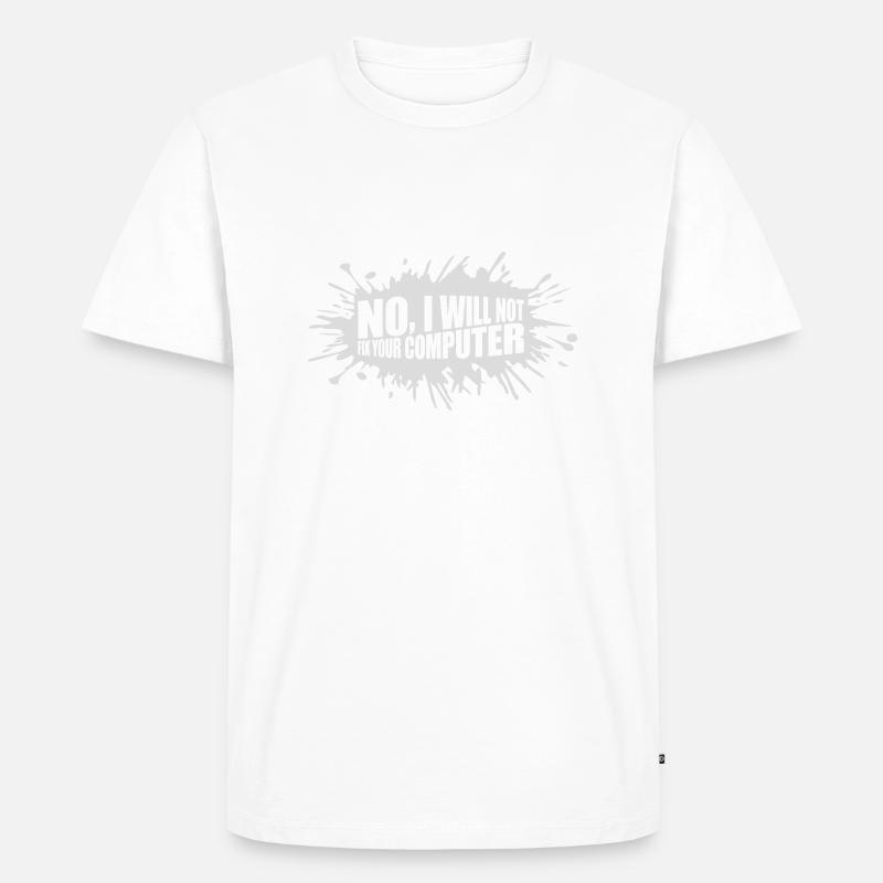 not fix your computer - Men's Premium Organic T-Shirt - white
