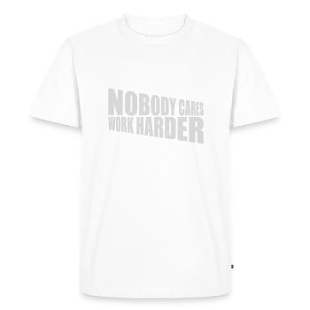 nobody cares work harder - Men's Premium Organic T-Shirt - white - Front - Nico (187cm)