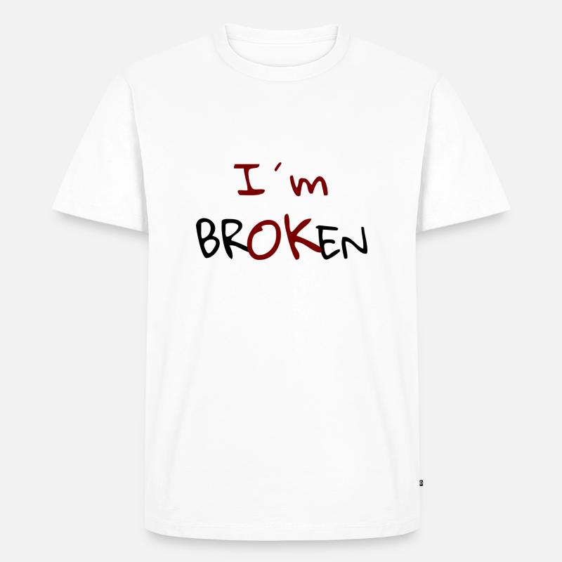 I`m Broken Design - Männer Premium Bio T-Shirt - Weiß