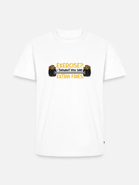 Exercise Extra Fries Quote - Men's Premium Organic T-Shirt - white