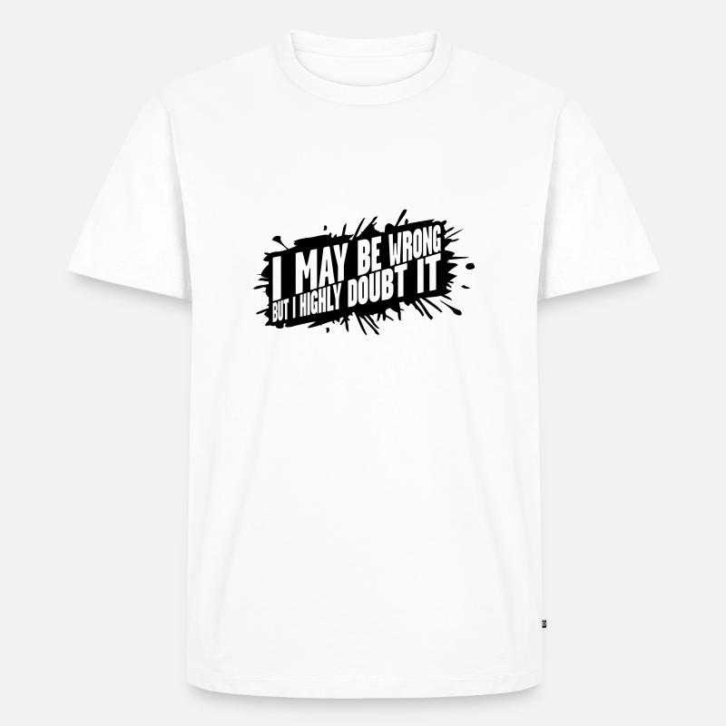I may be wrong - Männer Premium Bio T-Shirt - Weiß