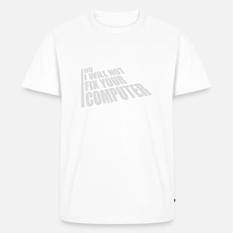 not fix your computer - Männer Premium Bio T-Shirt - Weiß