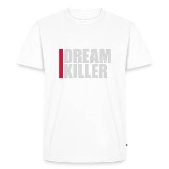 dream killer pessimists quote - Men's Premium Organic T-Shirt - white - Front - Nico (187cm)