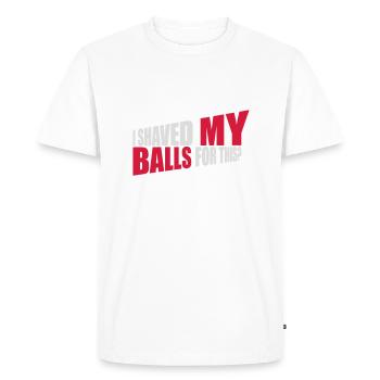 I shaved my balls - Men's Premium Organic T-Shirt - white - Front - Nico (187cm)