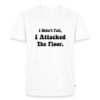 funny sayings, i didn t fall i attacked the floor - Men's Premium Organic T-Shirt - white - Front - Nico (187cm)