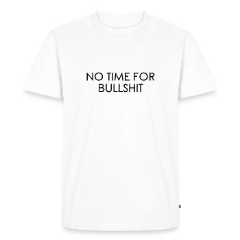 No Time For Bullshit - Keine Zeit für Blödsinn - Men's Premium Organic T-Shirt - white - Front - Nico (187cm)