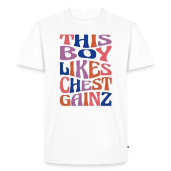 Boy Likes Chest Gainz Benchpress Gym Powerlifting - Men's Premium Organic T-Shirt - white - Front - Nico (187cm)