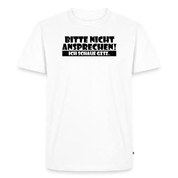 Bitte nicht ansprechen - ich schaue GZSZ - Männer Premium Bio T-Shirt - Weiß - Vorne - Nico (187cm)