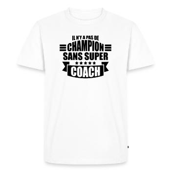 pas de champion sans super coach - T-shirt Premium bio Homme - blanc - Devant - Nico (187cm)