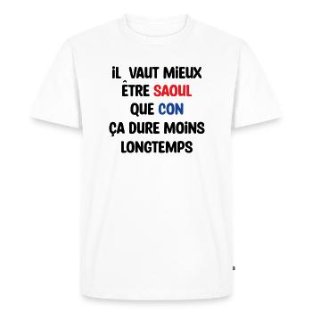 Il vaut mieux être saoul que con / Humour - T-shirt Premium bio Homme - blanc - Devant - Nico (187cm)