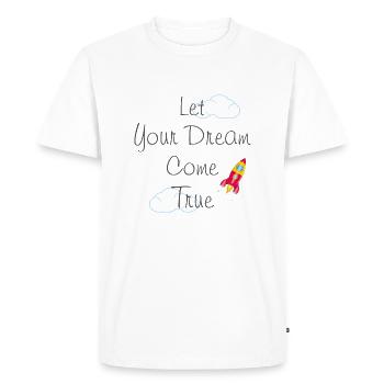 Let Your Dream Come True - Men's Premium Organic T-Shirt - white - Front - Nico (187cm)
