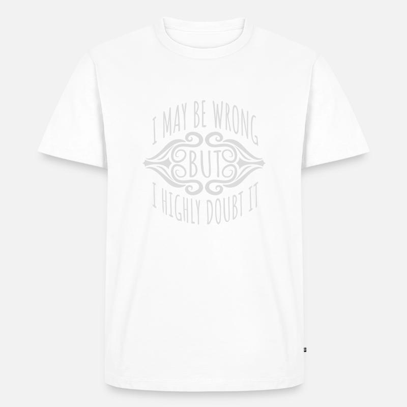 I may be wrong - Männer Premium Bio T-Shirt - Weiß