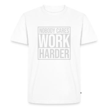 nobody cares work harder - Men's Premium Organic T-Shirt - white - Front - Nico (187cm)