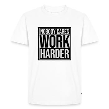 nobody cares work harder - Men's Premium Organic T-Shirt - white - Front - Nico (187cm)
