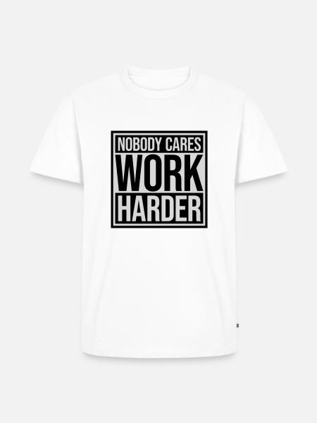 nobody cares work harder - Men's Premium Organic T-Shirt - white