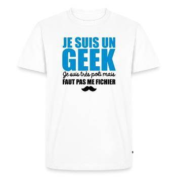je suis geek je suis poli mais faut pas me fichier - T-shirt Premium bio Homme - blanc - Devant - Nico (187cm)