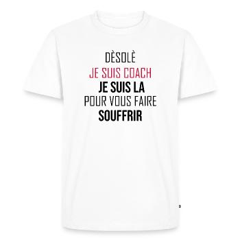 Désolé je suis COACH - T-shirt Premium bio Homme - blanc - Devant - Nico (187cm)