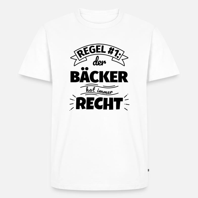 Bäcker Geschenke – Hat immer Recht - Männer Premium Bio T-Shirt - Weiß