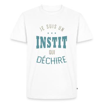 JE SUIS UN INSTIT QUI DECHIRE cadeau - T-shirt Premium bio Homme - blanc - Devant - Nico (187cm)