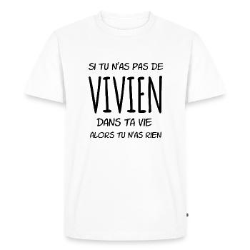 Si tu n'as pas de Vivien dans ta vie - T-shirt Premium bio Homme - blanc - Devant - Nico (187cm)