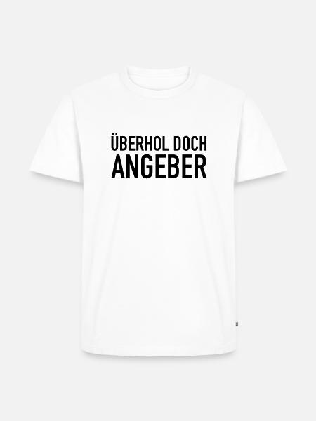 Überhol doch, Angeber - Männer Premium Bio T-Shirt - Weiß