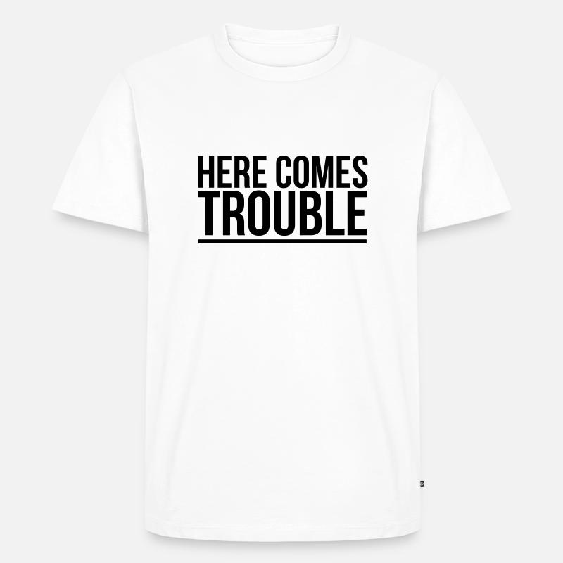 HERE COME THE PROBLEMS - Men's Premium Organic T-Shirt - white