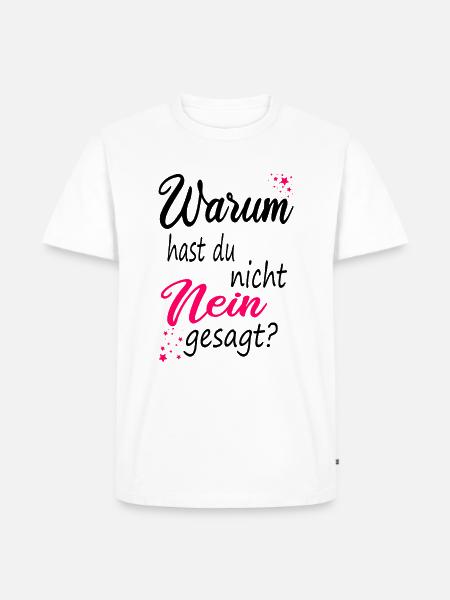 Schlager Fan Shirt Warum hast du nicht nein gesagt - Männer Premium Bio T-Shirt - Weiß