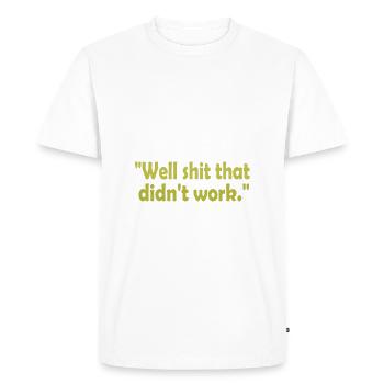 Je suis assez confiant que mes derniers mots T Shirt - T-shirt Premium bio Homme - blanc - Devant - Nico (187cm)