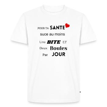 Pour ta Santé, suce au moins une bite par jour - T-shirt Premium bio Homme - blanc - Devant - Nico (187cm)