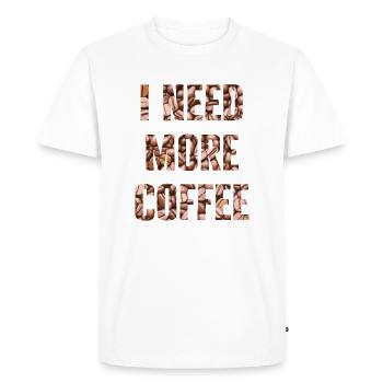 I need more Coffee - Funny Coffee Design - Men's Premium Organic T-Shirt - white - Front - Nico (187cm)