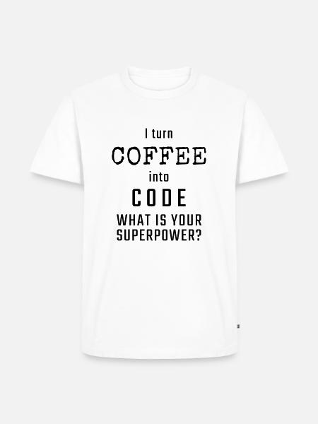Jeg forvandler COFFEE til CODE - Hvad er din supermagt? - Herre Premium økologisk T-shirt - hvid